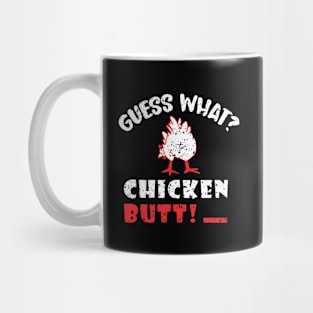 Guess What Chicken Butt Mug